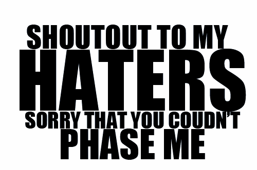 Haters Gonna Hate Quotes And Sayings