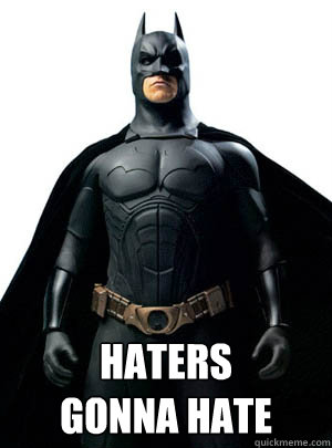 Haters Gon Hate Batman