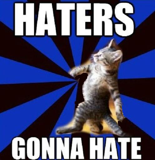Haters Gonna Hate Meme